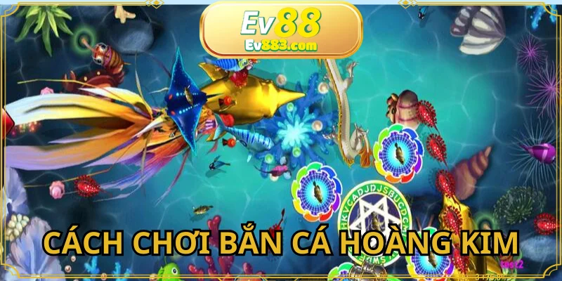 Cách chơi Bắn Cá Hoàng Kim CQ9 đơn giản
