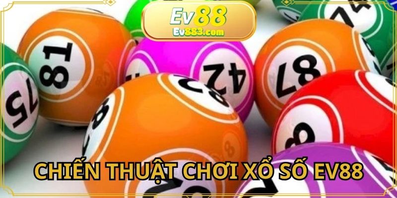 Xổ số EV88 với bí kíp đặt cược hiệu quả cho hội viên