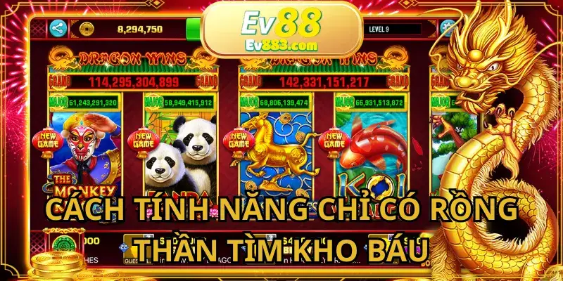 Có nhiều tính năng hấp dẫn tại rồng thần tìm kho báu