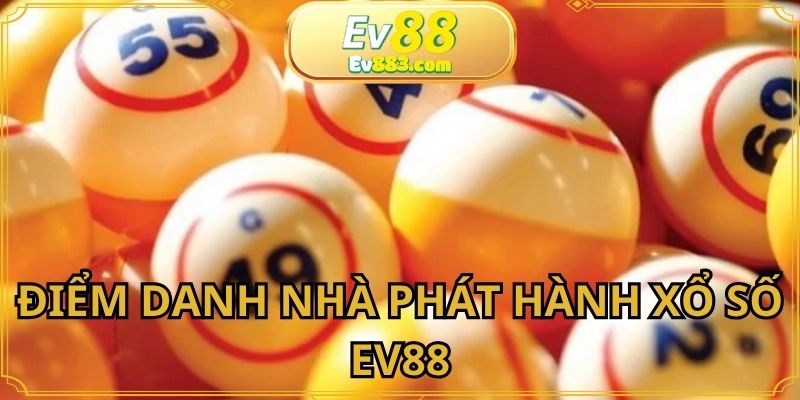 Đặt cược xổ số EV88 với những nhà cung cấp uy tín