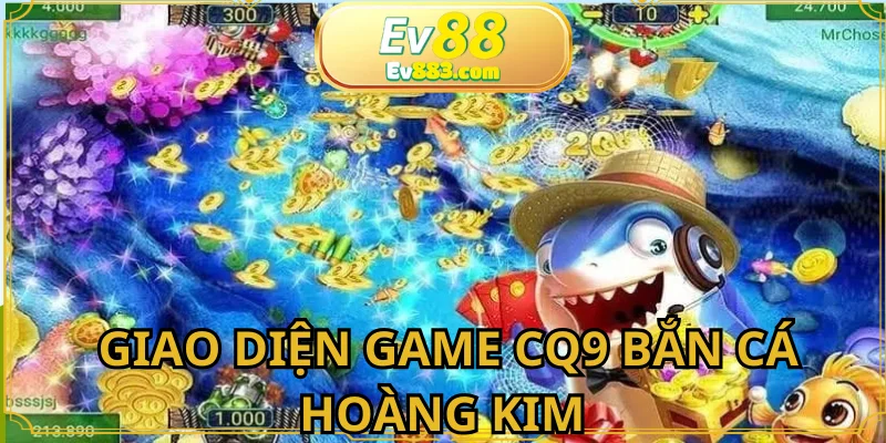 Giao diện CQ9 Bắn Cá Hoàng Kim đầy ấn tượng