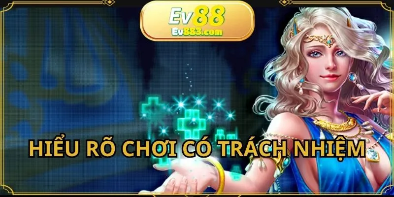 Hiểu rõ về chính sách chơi có trách nhiệm tại nhà cái online