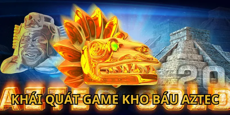Nổ hũ kho báu Aztec huyền bí tạo nên sự mới mẻ