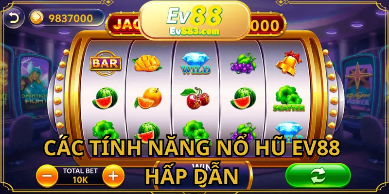 Thành viên tận hưởng nhiều tính năng chỉ có nổ hũ EV88