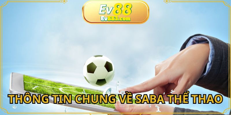 Thông tin chung về Saba thể thao