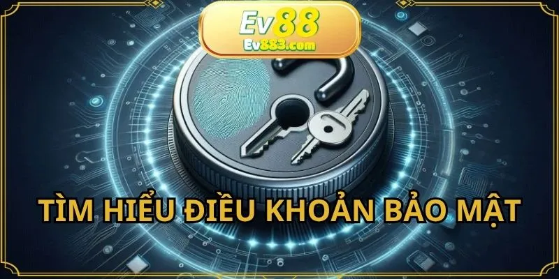Tìm hiểu điều khoản bảo mật tại sân chơi trực tuyến