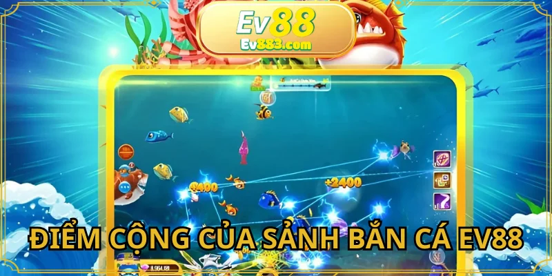 Top game săn cá được làm mưa làm gió trong sảnh EV88